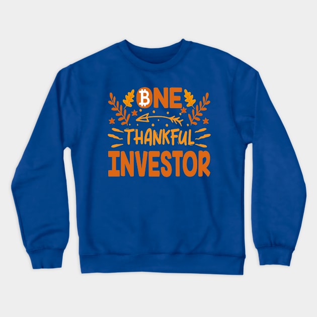 Thankful Bitcoin Investor Crewneck Sweatshirt by satoshirebel